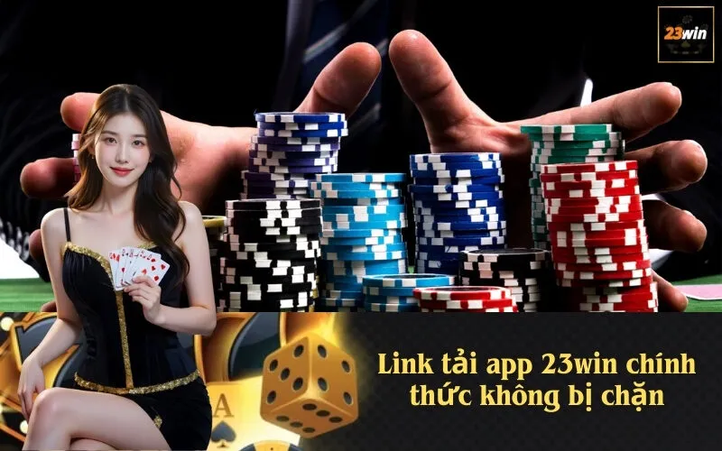 Link tải app 23win chính thức không bị chặn